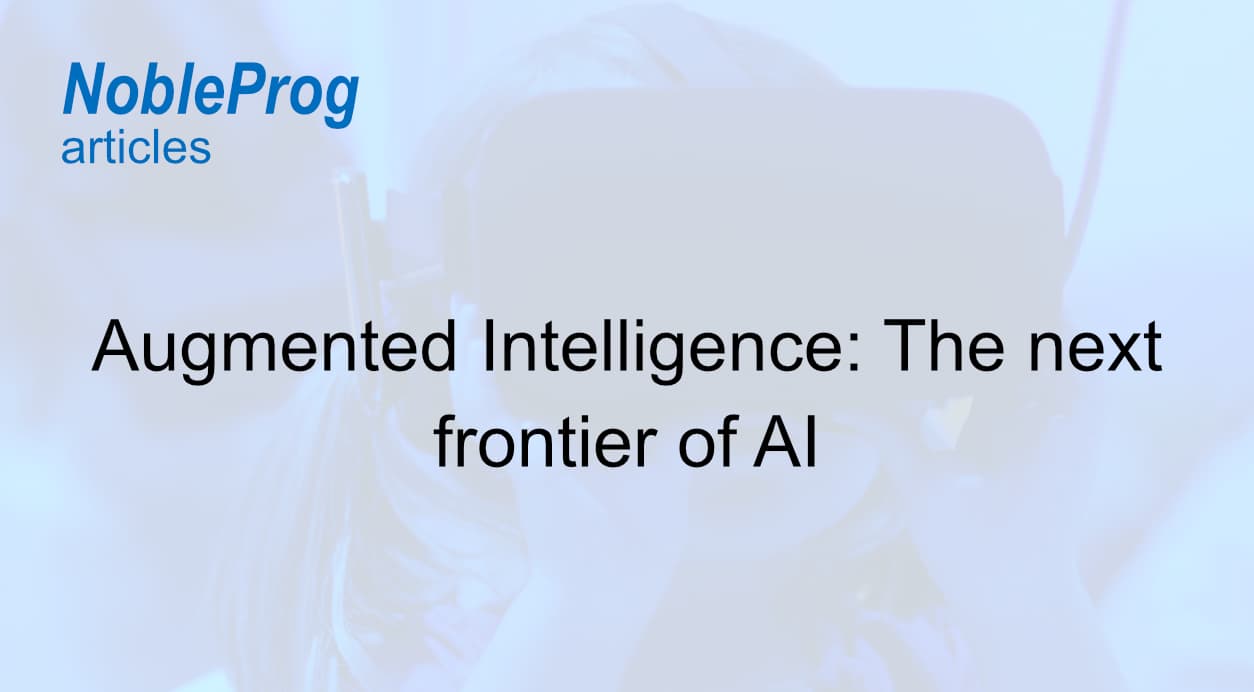 Augmented Intelligence: The next frontier of AI 